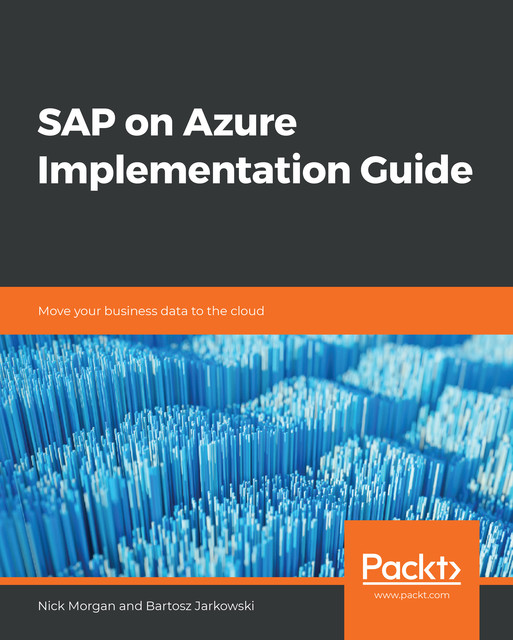 SAP on Azure Implementation Guide, Nick Morgan, Bartosz Jarkowski