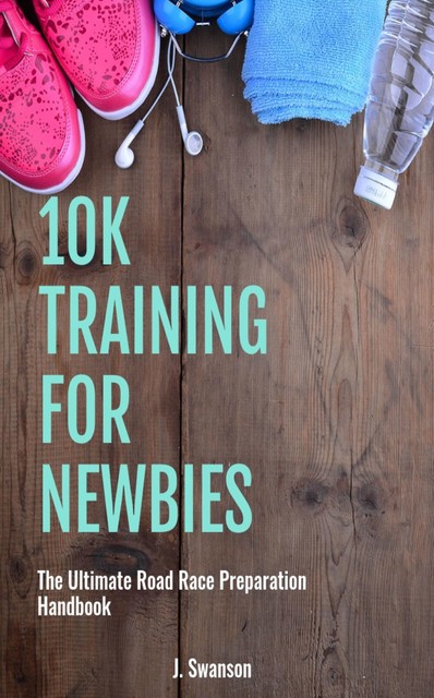 10k Training for Newbies, Janet Swanson
