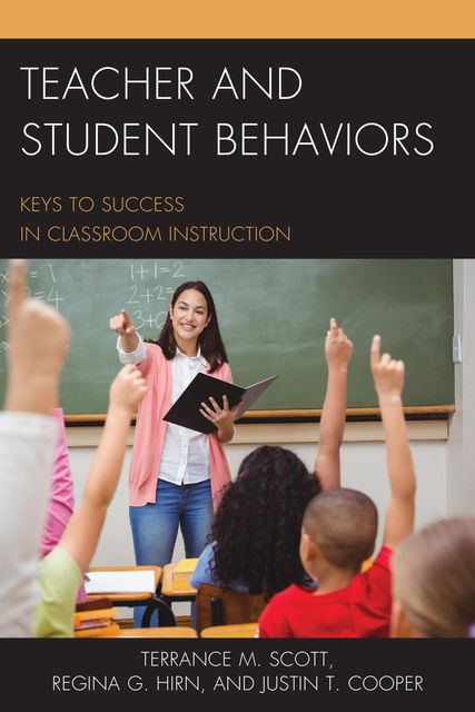Teacher and Student Behaviors, Justin Cooper, Regina Hirn, Terrance M. Scott