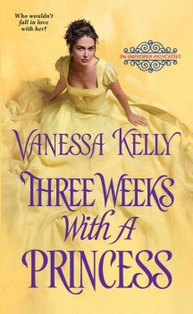 Three Weeks with a Princess, Vanessa Kelly
