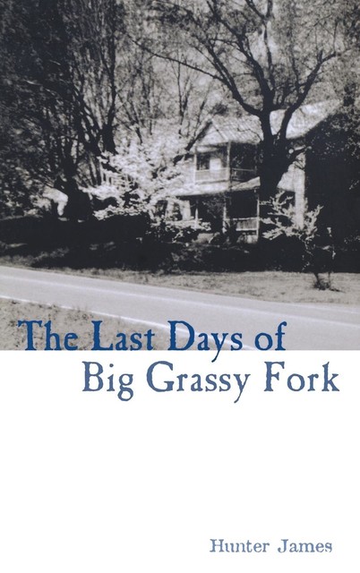 The Last Days of Big Grassy Fork, James Hunter