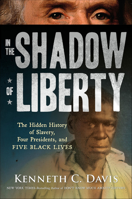 In the Shadow of Liberty, Kenneth C. Davis