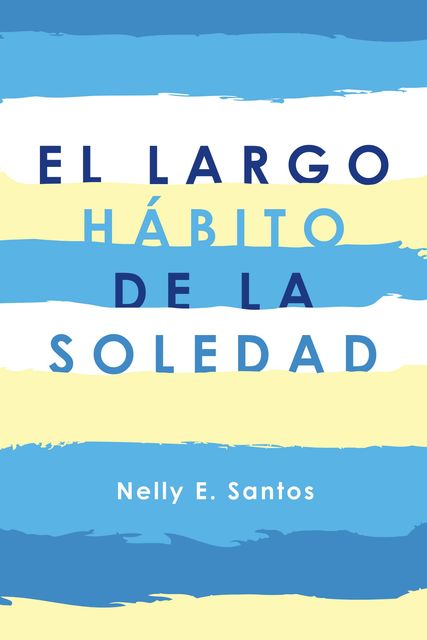 El Largo Hábito De La Soledad, Nelly E Santos