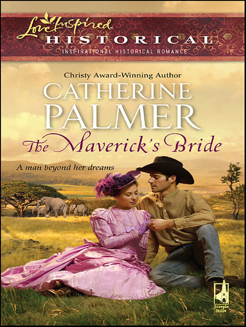 The Maverick's Bride, Catherine Palmer