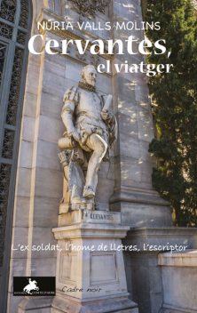 CERVANTES, EL VIATGER, Núria Valls Molins