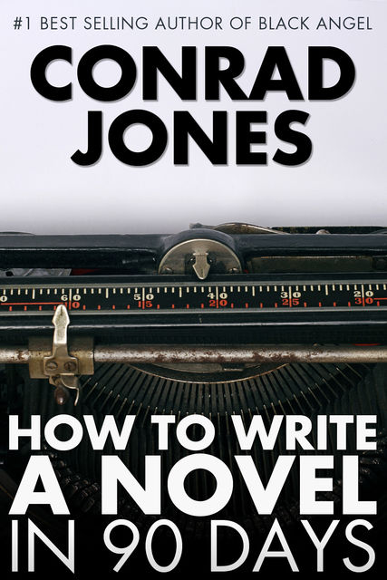 How to Write a Novel in 90 Days, Conrad Jones