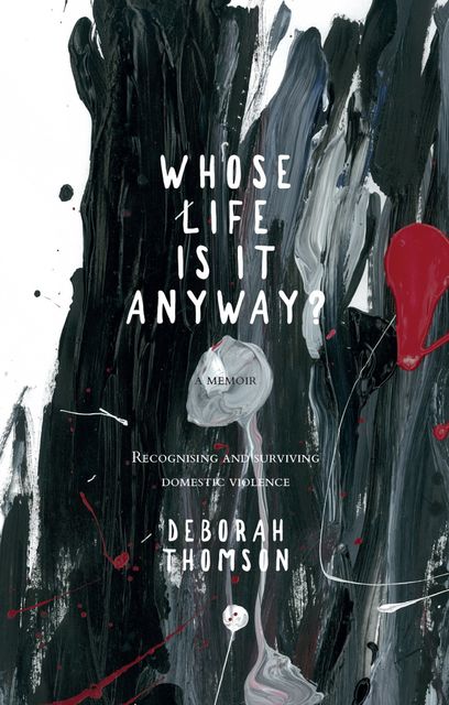 Whose Life is it Anyway, Deborah Thomson