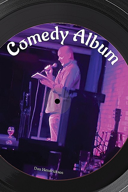 Comedy Album, Dan Hendrickson