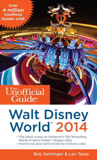 The Unofficial Guide to Walt Disney World 2014, Bob Sehlinger, Len Testa
