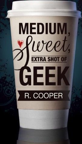 Medium, Sweet, Extra Shot of Geek, Cooper