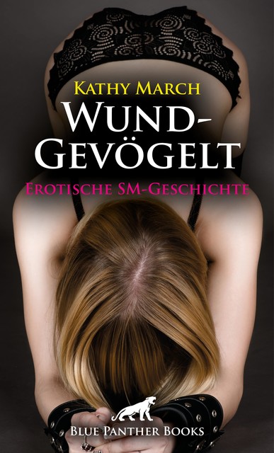 WundGevögelt | Erotische SM-Geschichte, Kathy March