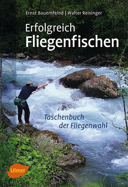 Erfolgreich Fliegenfischen, Ernst Bauernfeind, Walter Reisinger
