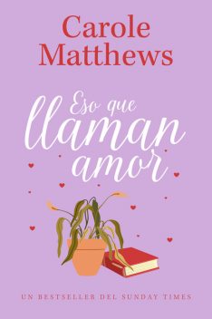 Eso Que Llaman Amor, Carole Matthews