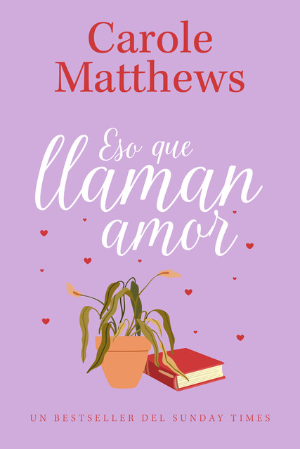 Eso Que Llaman Amor, Carole Matthews