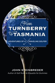 From Turnberry to Tasmania, John Steinbreder