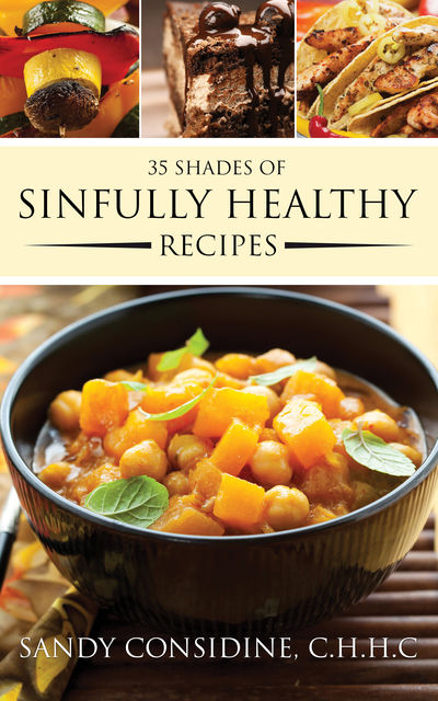 35 Shades of Sinfully Healthy Recipes, Sandy Considine