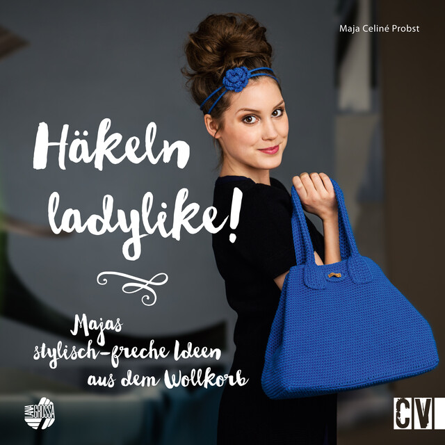 Häkeln ladylike, Maja-Celiné Probst