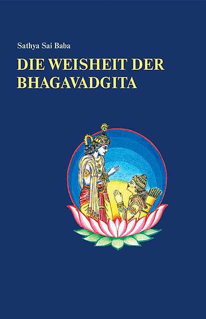 Die Weisheit der Bhagavadgita, Sathya Sai Baba