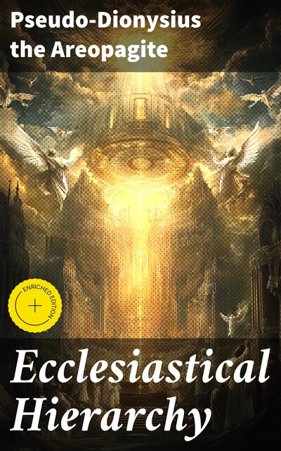 Ecclesiastical Hierarchy, Pseudo-Dionysius the Areopagite
