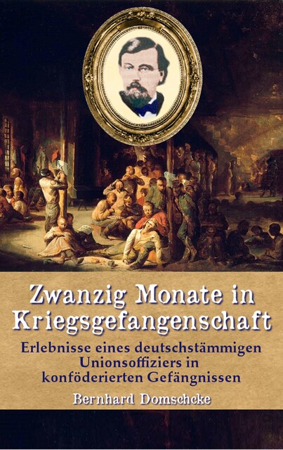 Zwanzig Monate in Kriegsgefangenschaft, Bernhard Domschcke