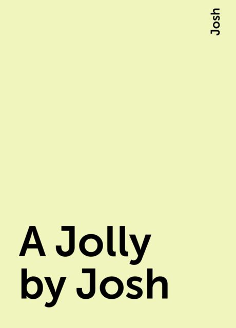 A Jolly by Josh, Josh