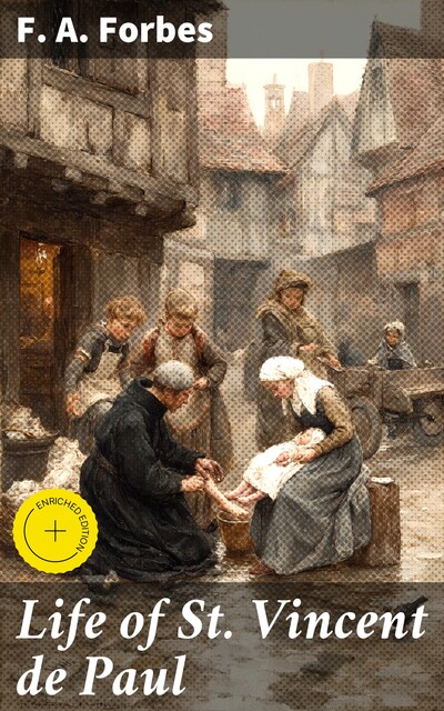 Life of St. Vincent de Paul, F.A.Forbes