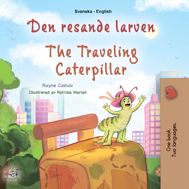 Den resande larven The traveling Caterpillar, KidKiddos Books, Rayne Coshav