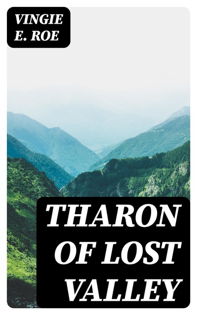 Tharon of Lost Valley, Vingie E.Roe