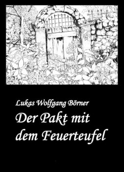 Der Pakt mit dem Feuerteufel, Lukas Wolfgang Börner