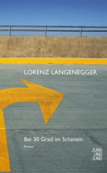 Bei 30 Grad im Schatten, Lorenz Langenegger
