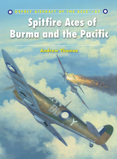 Spitfire Aces of Burma and the Pacific, Andrew Thomas
