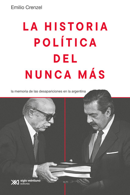 La historia política del Nunca Más, Emilio Crenzel