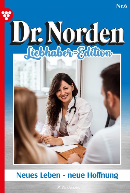 Dr. Norden Liebhaber Edition 6 – Arztroman, Patricia Vandenberg