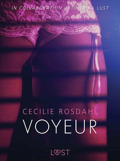 Voyeur – Sexy erotica, Cecilie Rosdahl