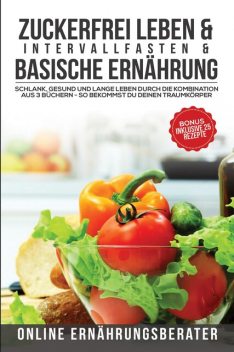Zuckerfrei leben & Intervallfasten & Basische Ernährung, Online Ernährungsberater