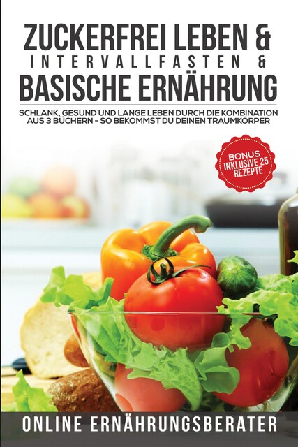 Zuckerfrei leben & Intervallfasten & Basische Ernährung, Online Ernährungsberater