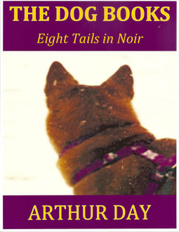 The Dog Books – Eight Tails in Noir, Arthur Day