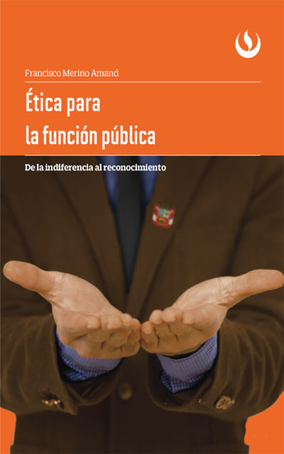 Ética para la función pública, Francisco Merino Amand