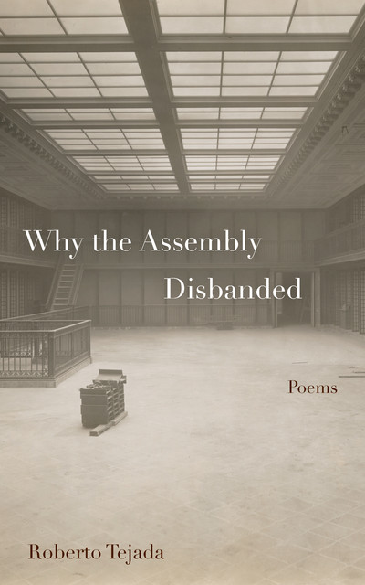 Why the Assembly Disbanded, Roberto Tejada
