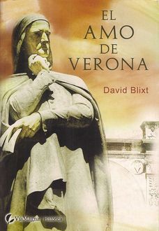 El Amo De Verona, David Blixt