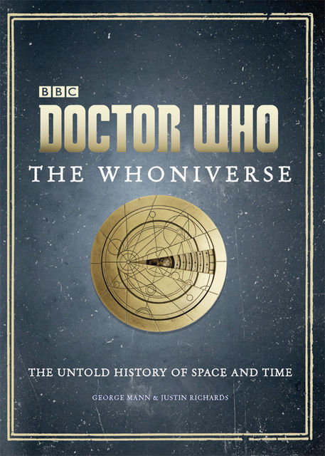 Doctor Who: The Whoniverse, George Mann, Justin Richards