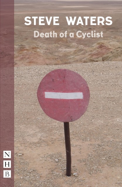 Death of a Cyclist (NHB Modern Plays), Steve Waters