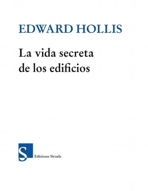 La vida secreta de los edificios, Edward Hollis