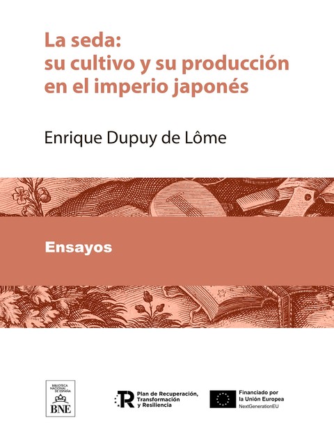 La seda : su cultivo y su producción en el imperio japonés, Enrique Dupuy de Lôme