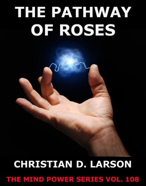 The Pathway Of Roses, Christian D.Larson