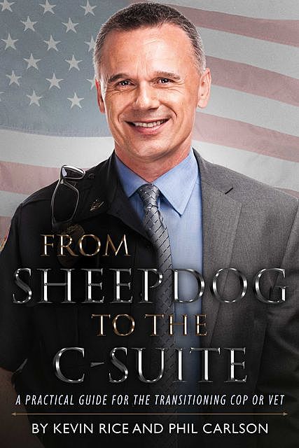 From Sheepdog to the C-Suite, Kevin Rice, Phil Carlson
