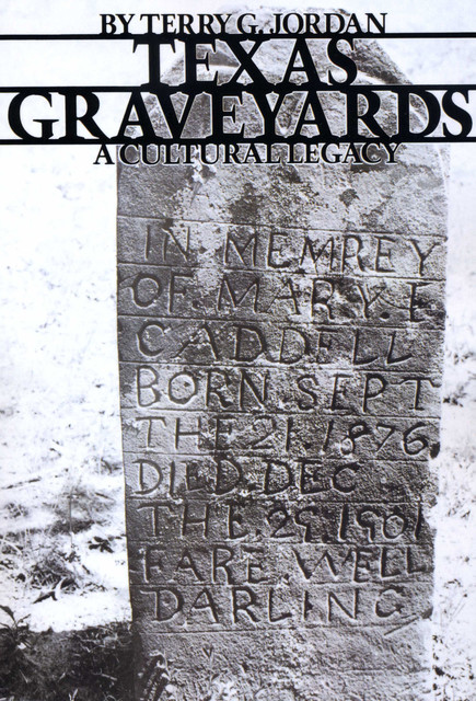 Texas Graveyards, Terry G. Jordan