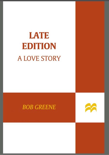 Late Edition, Bob Greene