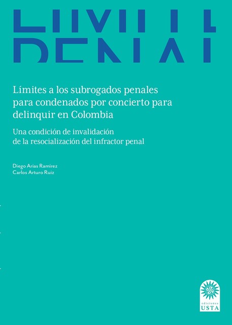 Límites a los subrogados penales para condenados por concierto para delinquir en Colombia, Carlos Ruiz, Diego Alonso Arias Ramírez