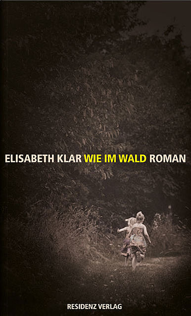 Wie im Wald, Elisabeth Klar